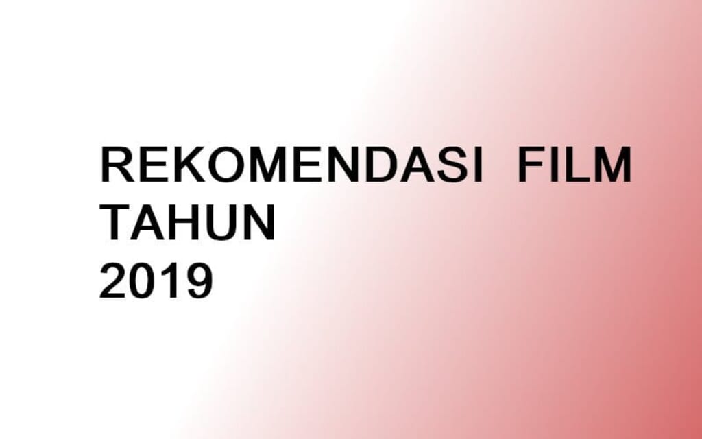 10+ Rekomendasi Film Bioskop Yang Rilis Tahun 2019